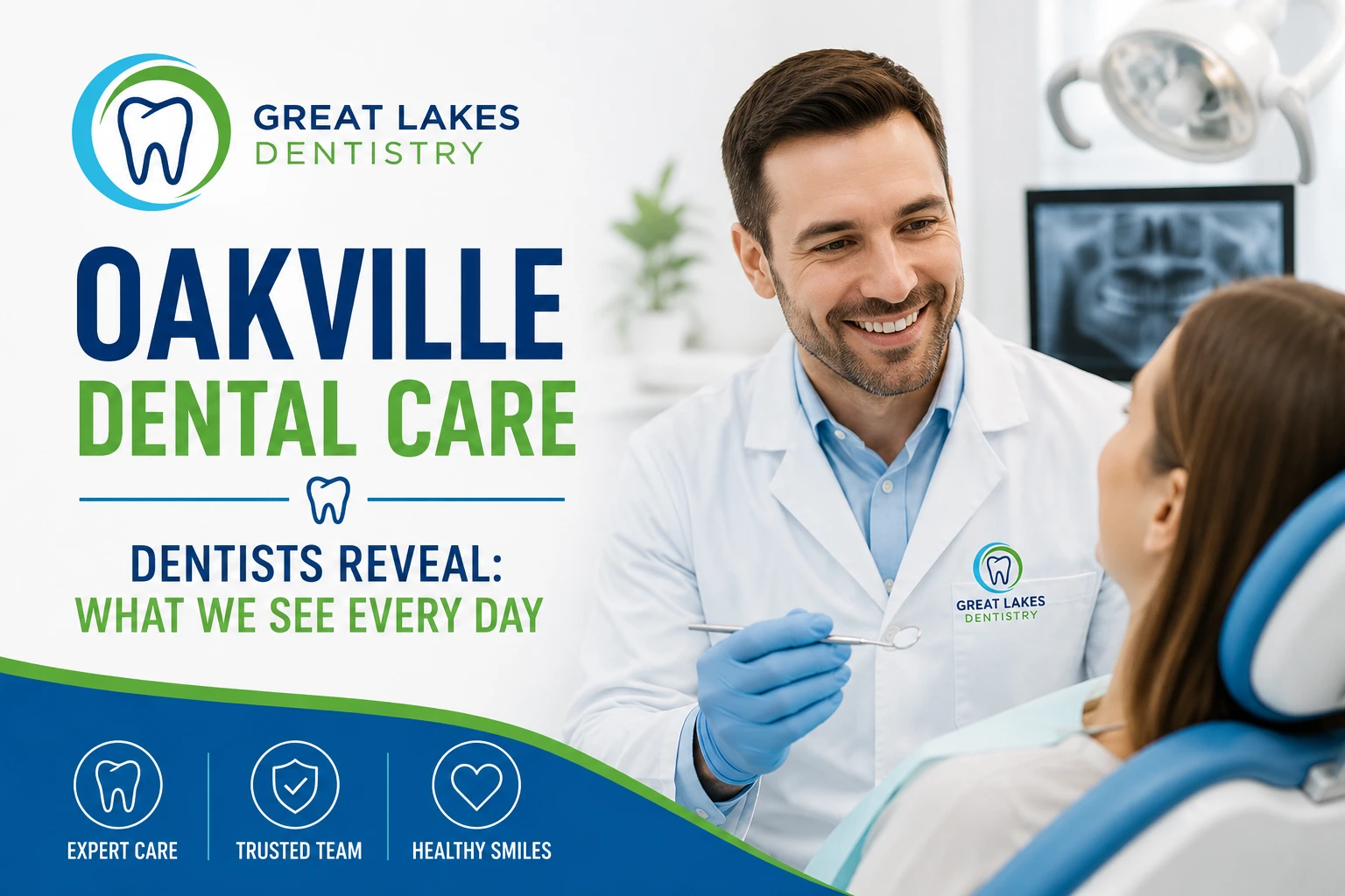 Oakville Dental Care Dentists Reveal What We See Every Day