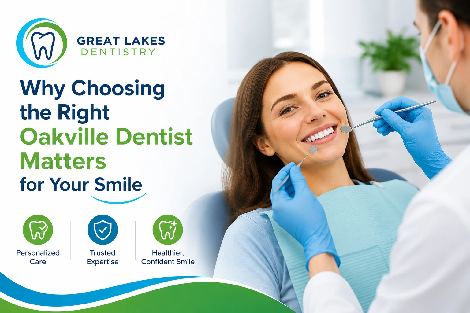 Why Choosing the Right Oakville Dentist Matters for Your Smile