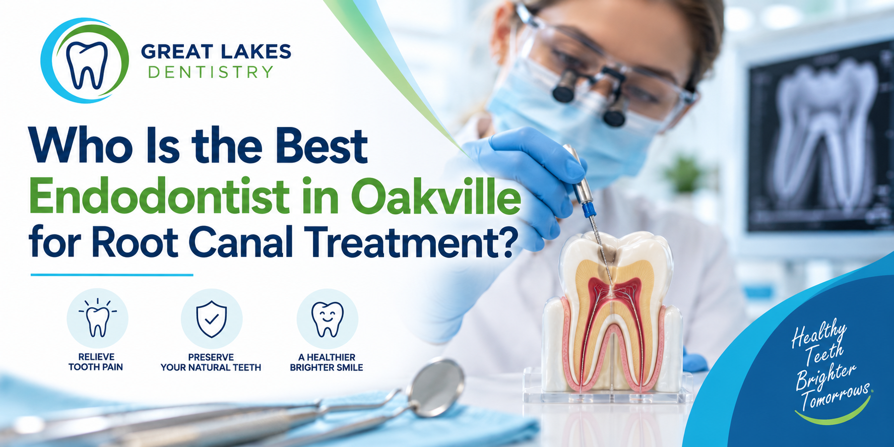 Who Is the Best Endodontist in Oakville for Root Canal Treatment